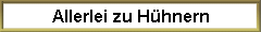 Allerlei zu H�hnern