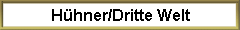 H�hner/Dritte Welt
