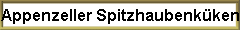 Appenzeller Spitzhaubenk�ken